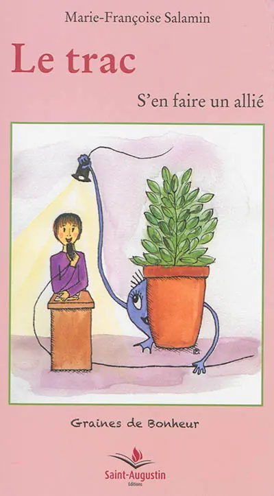 Le trac : s'en faire un allié