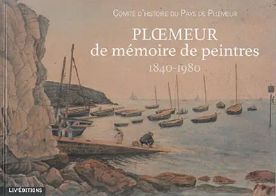Ploemeur de mémoire de peintres : 1840-1980