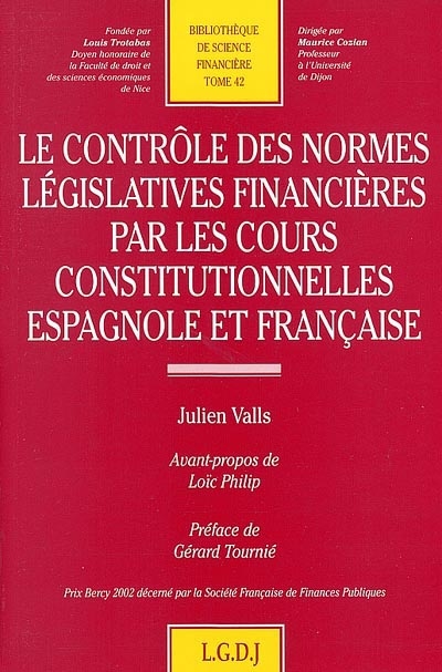 Le contrôle des normes législatives financières par les cours constitutionnelles espagnole et française