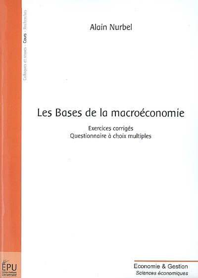 Les bases de la macroéconomie : exercices corrigés, questionnaire à choix multiples