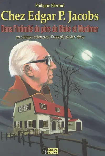 Chez Edgar P. Jacobs : dans l'intimité du père de Blake et Mortimer