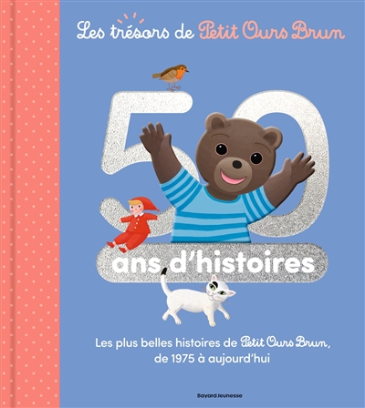 50 ans d'histoires : les plus belles histoires de Petit Ours Brun de 1975 à aujourd'hui