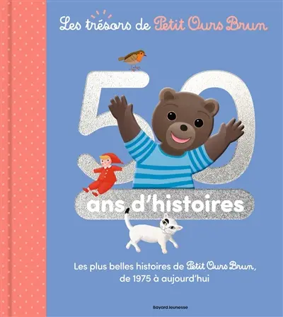 50 ans d'histoires : les plus belles histoires de Petit Ours Brun, de 1975 à aujourd'hui