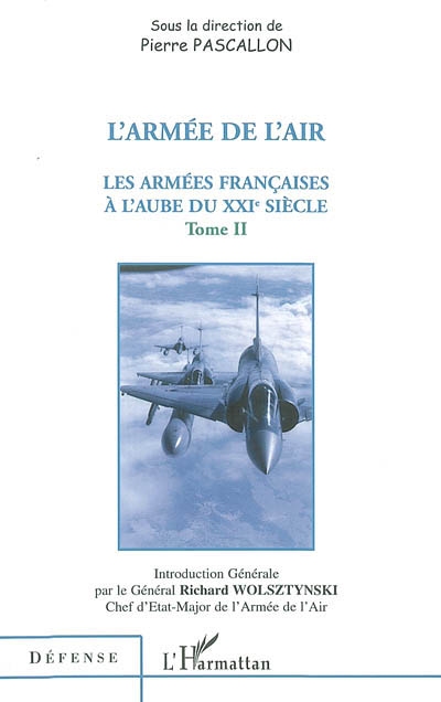 Les armées françaises à l'aube du XXIe siècle. Vol. 2. L'armée de l'air