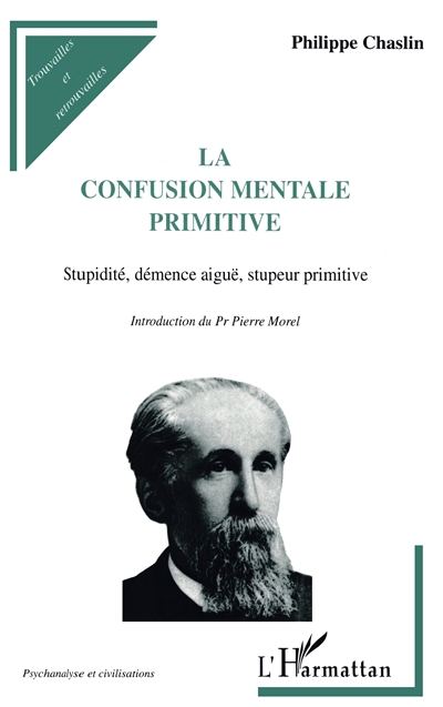 La confusion mentale primitive : stupidité, démence aiguë, stupeur primitive