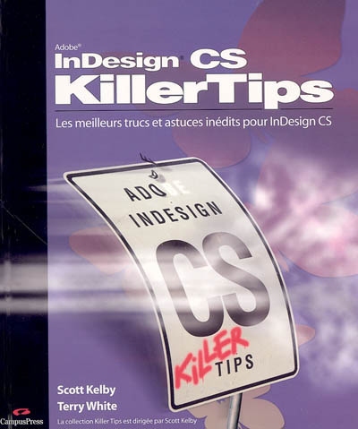 InDesign CS : les meilleurs trucs et astuces inédits pour Adobe InDesign