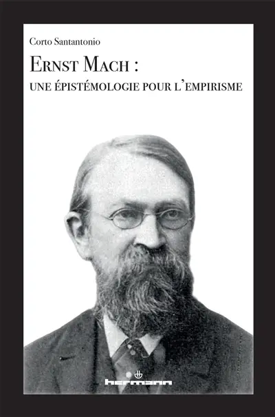 Ernst Mach : une épistémologie pour l'empirisme