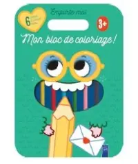 Mon bloc de coloriage ! : 3+ : couverture verte