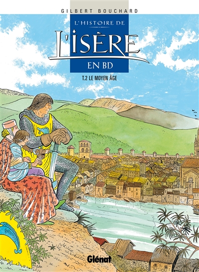 L'histoire de l'Isère en BD. Vol. 2. Le Moyen Age