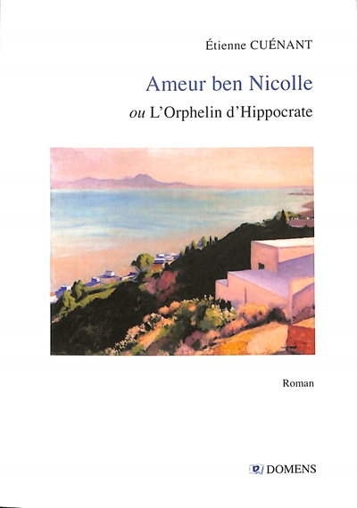 Ameur ben Nicolle ou L'orphelin d'Hippocrate