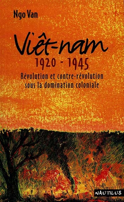 Viêt Nam, 1920-1945 : révolution et contre-révolution sous la domination coloniale