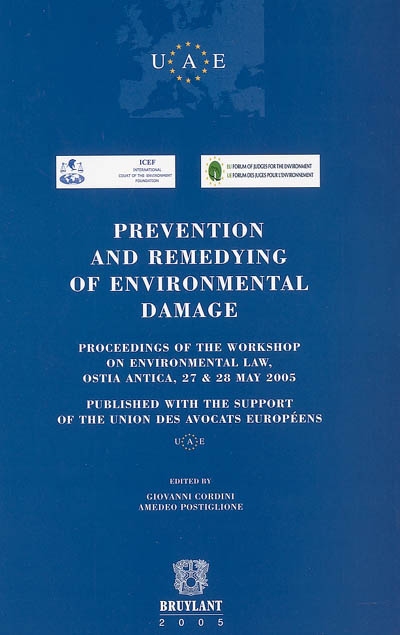 Prevention and remedying of environmental damage : proceedings of the workshop on environmental law, Ostia Antica, 27 & 28 May 2005