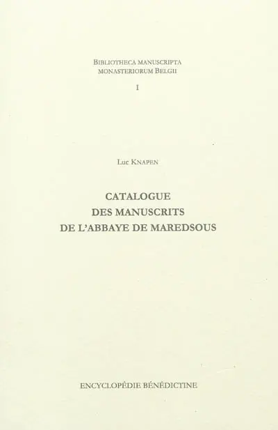 Catalogue des manuscrits de l'Abbaye de Maredsous
