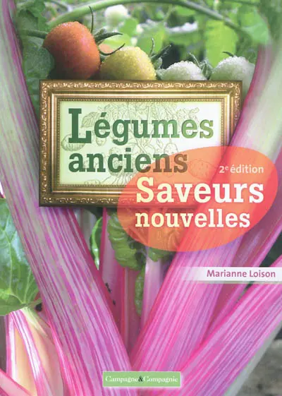 Légumes anciens, saveurs nouvelles