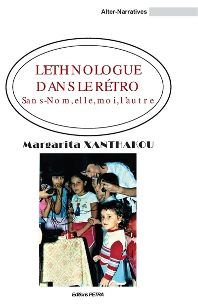 L'ethnologue dans le rétro : sans nom, elle, moi, l'autre
