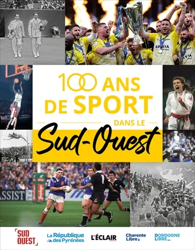 100 ans de sport dans le Sud-Ouest 100 ans de sport dans le Sud-Ouest