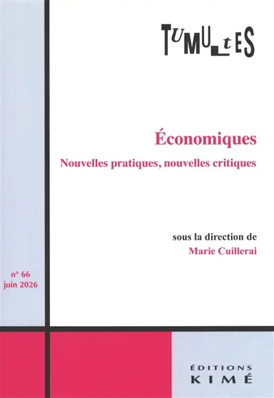 Tumultes, n° 66. Economiques : nouvelles pratiques, nouvelles critiques Tumultes, n° 66. Economiques : nouvelles pratiques, nouvelles critiques