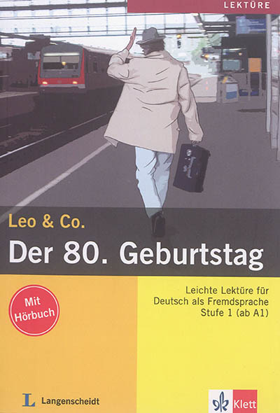 Der 80. Geburtstag : Leichte Lektüre für Deutsch als Fremdsprache : Stufe 1 (ab A1)