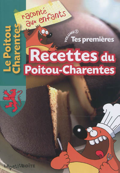 Tes premières recettes du Poitou-Charentes. Vol. 1