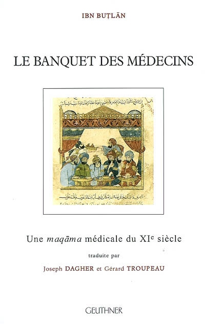 Le banquet des médecins : une maqama médicale du XIe siècle
