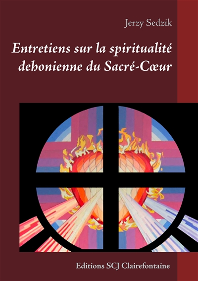 Entretiens sur la spiritualité dehonienne du Sacré-Cœur