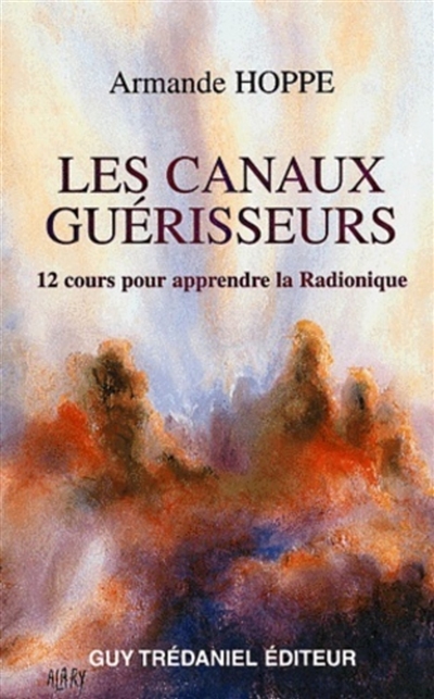 Les canaux guérisseurs : les révélations d'Hermès Trismégiste pour le IIIème millénaire