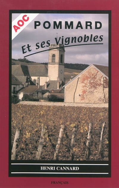 AOC Pommard : et ses vignobles en Bourgogne : crus de la côte de Beaune
