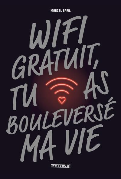 Wifi gratuit, tu as bouleversé ma vie