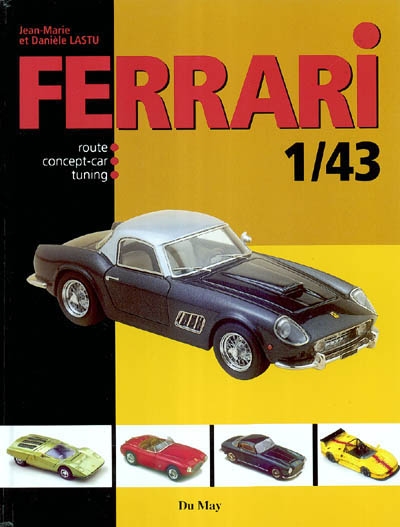 Ferrari 1:43 : route, concept-car, tuning