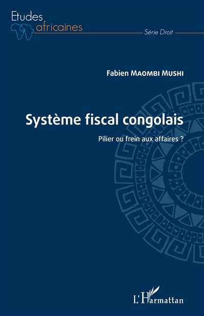 Système fiscal congolais : pilier ou frein aux affaires ?