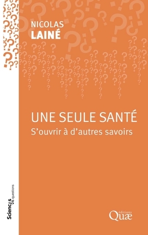 Une seule santé : s'ouvrir à d'autres savoirs