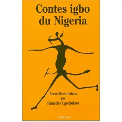 Contes igbo du Nigeria : de la brousse à la rivière
