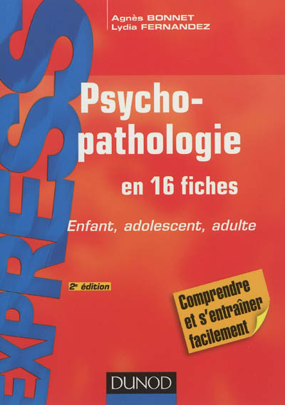 Psychopathologie en 16 fiches : enfant, adolescent, adulte