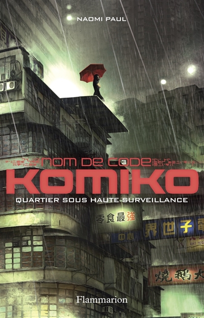 Nom de code : Komiko. Vol. 3. Quartier sous haute surveillance