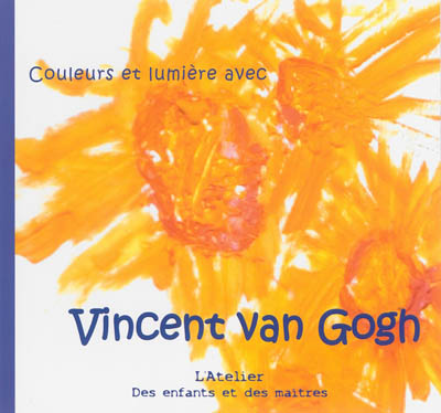 Couleurs et lumière avec Vincent Van Gogh : des enfants et des maîtres