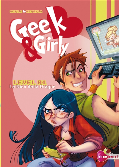 Geek & girly. Vol. 1. Le dieu de la drague