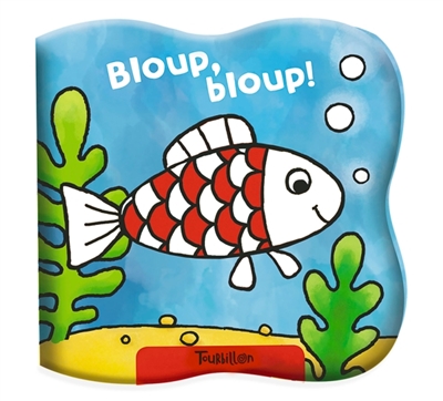 Bloup, bloup ! : livre de bain magique