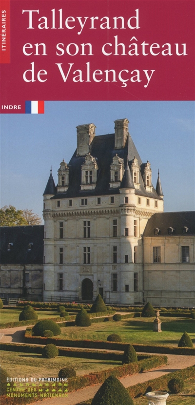 Talleyrand en son château de Valençay : Indre