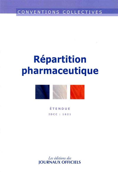 Répartition pharmaceutique : convention collective nationale du 7 janvier 1992, étendue par arrêté du 28 juillet 1992 : IDCC 1621