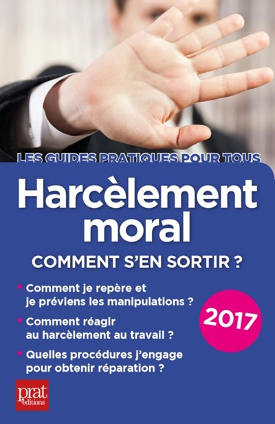 Harcèlement moral : comment s'en sortir ? : 2017