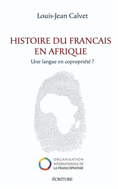 Histoire du français en Afrique : une langue en copropriété ?