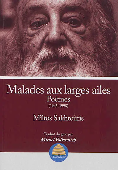 Malades aux larges ailes : poèmes, 1945-1998