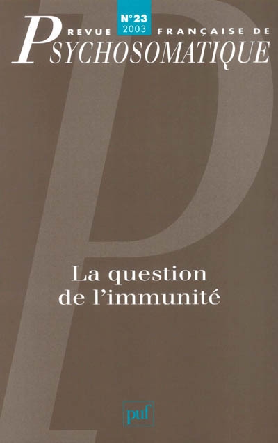 Revue française de psychosomatique, n° 23. La question de l'immunité