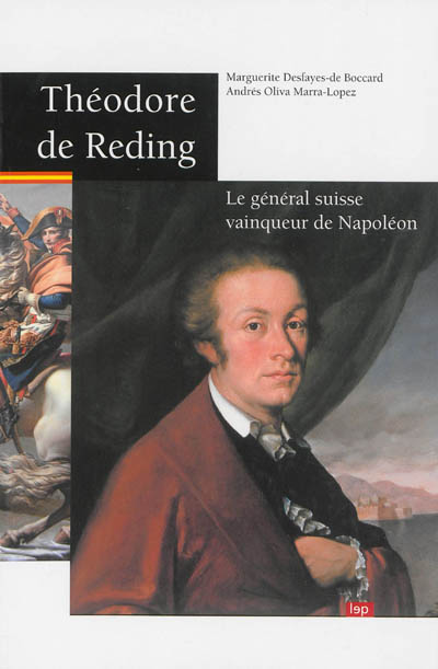 Théodore de Reding : le général suisse vainqueur de Napoléon