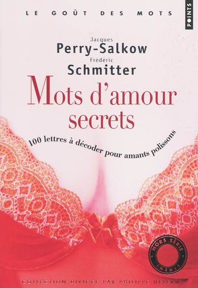 Mots D Amour Secrets 100 Lettres A Decoder Pour Amants Polissons Jacques Perry Salkow Librairie Mollat Bordeaux