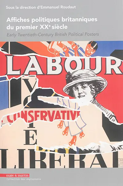 Affiches politiques britanniques du premier XXe siècle. Early twentieth-century British political posters