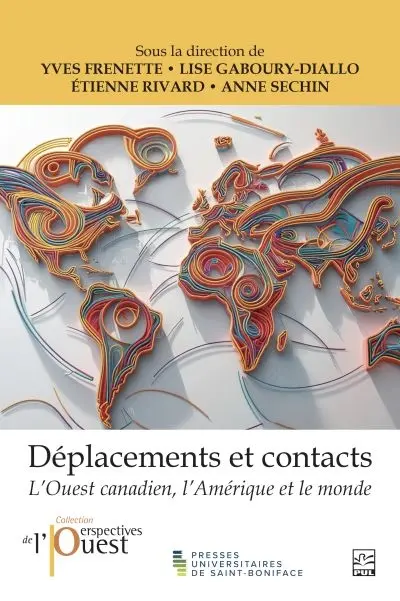 Déplacements et contacts : L’Ouest canadien, l’Amérique et le monde