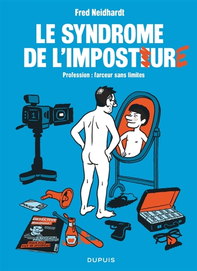 Le syndrome de l'imposture : profession : farceur sans limites