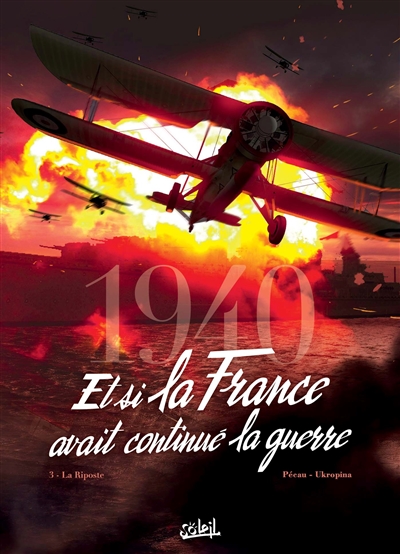 1940, et si la France avait continué la guerre. Vol. 3. La riposte