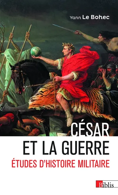 César et la guerre : études d'histoire militaire